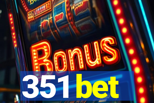 351 bet